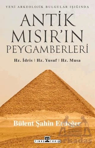 Antik Mısır’In Peygamberleri: Hz. İdris, Hz. Yusuf, Hz. Musa - Bülent Şahin Erdeğer - 1
