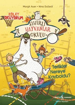 Sihirli Hayvanlar Okulu – Terlikler Nereye Kayboldu?– Kolay Okuyorum - Margit Auer