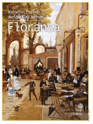 Kahvenin Peşinde Avrupa Café’Lerinde Floransa - Cem Selcen