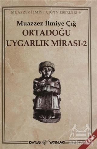 Ortadoğu Uygarlık Mirası 2 - Muazzez İlmiye Çığ