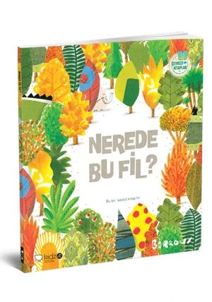 Nerede Bu Fil? (3+ Yaş); Çevreci Kitaplar - Barroux