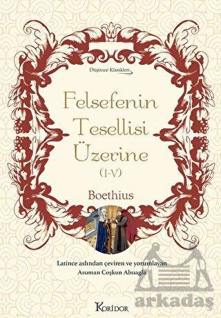 Felsefenin Tesellisi Üzerine (I-V) - Bez Ciltli - Boethius
