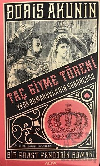 Taç Giyme Töreni Ya Da Romanovların Sonuncusu - Boris Akunin