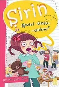Şirin - Nasıl Ünlü Oldum? - Birsen Ekim Özen - 2