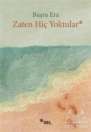 Zaten Hiç Yoktular - Buşra Era