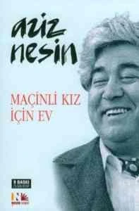 Maçinli Kız İçin Ev - Aziz Nesin