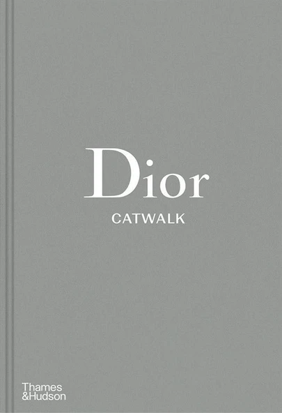 Dior Catwalk: The Complete Collections - Alexander Fury