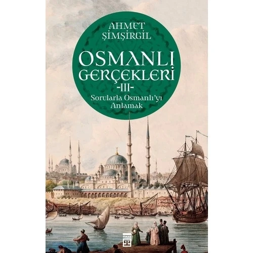 OSMANLI GERÇEKLERİ 3 AHMET ŞİMŞİRGİL  TİMAŞ