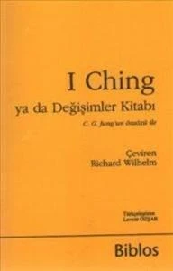 I Ching ya da Değişimler  Kitabı; C. G. Jungun Önsözü ile - Richard Wilhelm