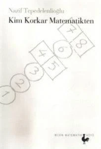 Kim Korkar Matematikten - Nafiz Tepedelenlioğlu