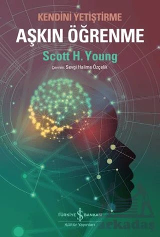 Aşkın Öğrenme - Kendini Yetiştirme - Scott H. Young