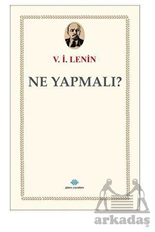 Ne Yapmalı? - V. İ. Lenin