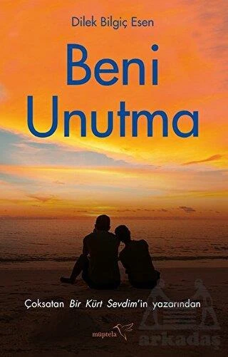 Beni Unutma - Dilek Bilgiç Esen