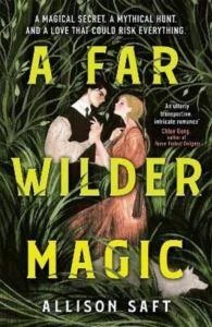 Far Wilder Magic - Allison Saft