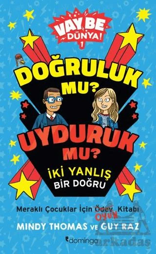 Vay Be Dünya! - Doğruluk Mu? Uyduruk Mu? İki Yanlış Bir Doğru - Mindy Thomas