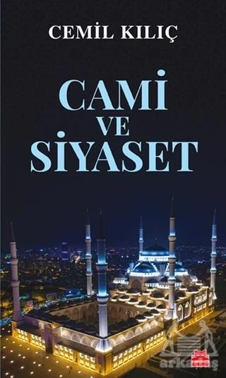 Cami Ve Siyaset - Cemil Kılıç