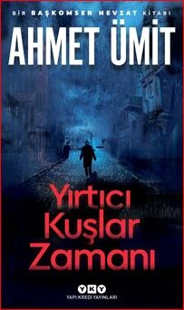 Yırtıcı Kuşlar Zamanı - Ahmet Ümit - 1