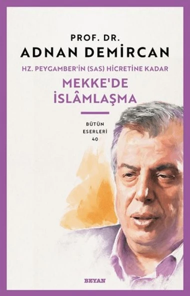 Hz. Peygamber'in (SAS) Hicretine Kadar Mekke'de İslamlaşma