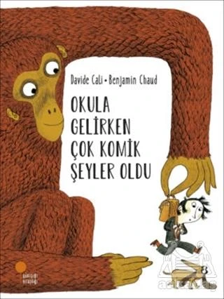 Okula Gelirken Çok Komik Şeyler Oldu - Davide Cali