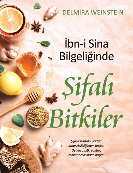 İbn-İ Sina Bilgeliğinde Şifalı Bitkiler - Delmira Weinstein