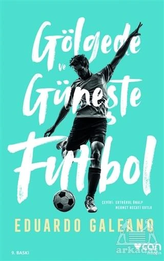 Gölgede Ve Güneşte Futbol - Eduardo Galeano