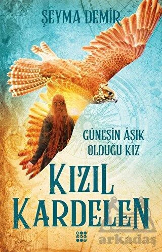 Kızıl Kardelen 1-Güneşin Aşık Olduğu Kız - Şeyma Demir