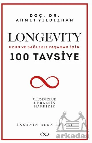 Longevity Uzun Ve Sağlıklı Yaşamak İçin 100 Tavsiye - Ahmet Yıldızhan
