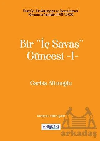 Bir "İç Savaş Güncesi" - I - Garbis Altınoğlu