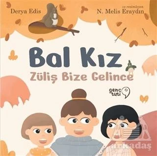 Bal Kız: Züliş Bize Gelince - Derya Edis
