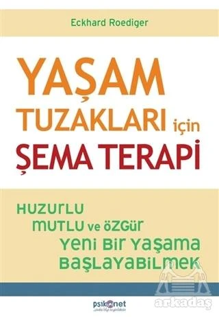 Yaşam Tuzakları İçin Şema Terapi - Eckhard Roediger