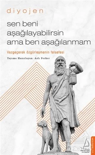 Sen Beni Aşağılayabilirsin Ama Ben Aşağılanmam - Diyojen