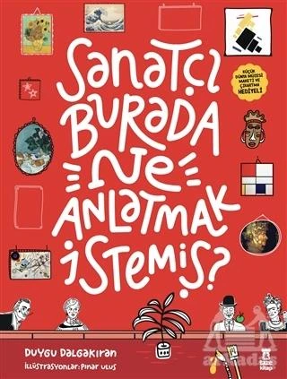 Sanatçı Burada Ne Anlatmak İstemiş? (Müze Maketi Ve Çıkartma Hediyeli) - Duygu Dalgakıran