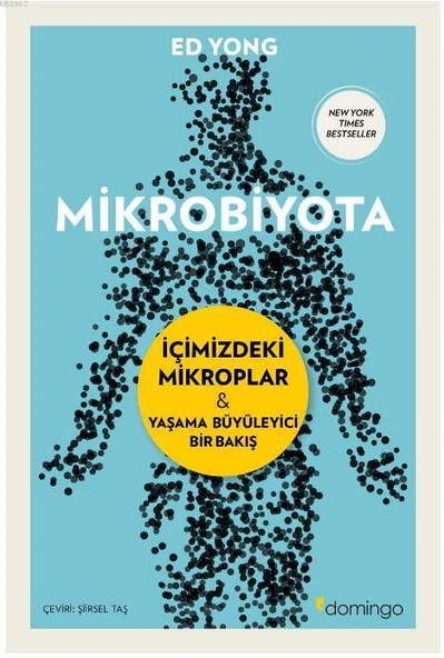 Mikrobiyota; İçimizdeki Mikroplar - Yaşama Büyüleyici Bir Bakış - Ed Yong - 1