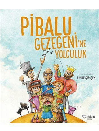 Pibalu Gezegenine Yolculuk (6+ Yaş) - Emre Şimşek