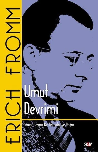 Umut Devrimi-İnsancıllaşmış Bir Teknolojiye Doğru - Erich Fromm