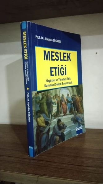 MESLEK ETİĞİ Örgütsel ve Yönetsel Etik  Kurumsal Sosyal Sorumluluk --- Alptekin Sökmen ürün görseli
