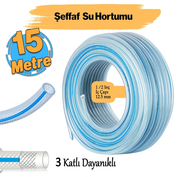 Örgülü Şeffaf Bahçe Hortumu 15 Metre Dayanıklı 3 Katlı Sağlam Su Sulama Yıkama Hortum 12.5 mm 1/2"