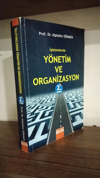 İşletmelerde Yönetim ve Organizasyon 2.Baskı --- Alptekin Sökmen ürün görseli