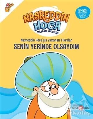 Nasreddin Hocayla Zamansız Fıkralar Senin Yerinde Olsaydım - Fatma Hazan Türkkol