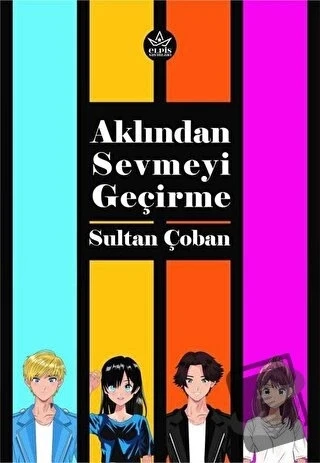 Aklından Sevmeyi Geçirme  -  Sultan Çoban  -  Elpis Yayınları  - ürün görseli