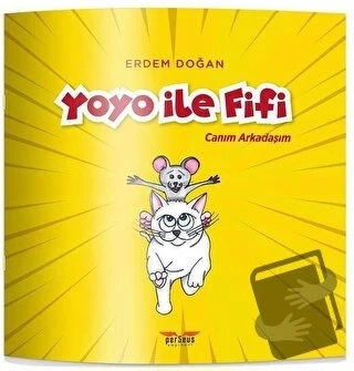 Yoyo İle Fifi - Canım Arkadaşım  -  Erdem Doğan  -  Perseus Yayınevi  -