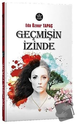 Geçmişin İzinde  -  Eda Öznur Tapaç  -  Elpis Yayınları  - ürün görseli