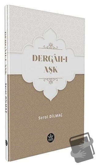 Dergah-ı Aşk  -  Serol Dilmaç  -  Elpis Yayınları  -