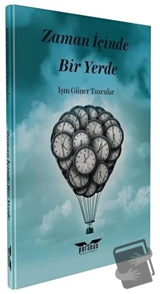Zaman İçinde Bir Yerde  -  Işın Güner Tuzcular  -  Perseus Yayınevi  - ürün görseli