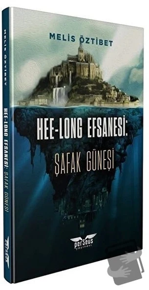 Hee-Long Efsanesi: Şafak Güneşi  -  Melis Öztibet  -  Perseus Yayınevi  -