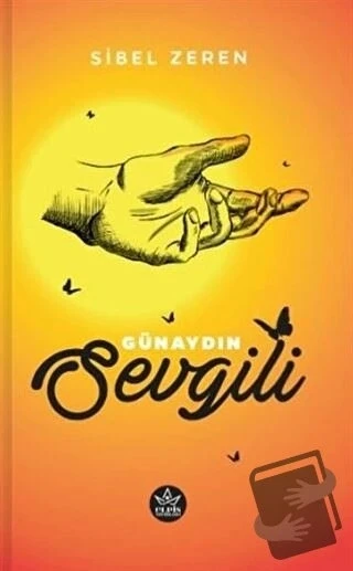 Günaydın Sevgili  -  Sibel Zeren  -  Elpis Yayınları  - ürün görseli