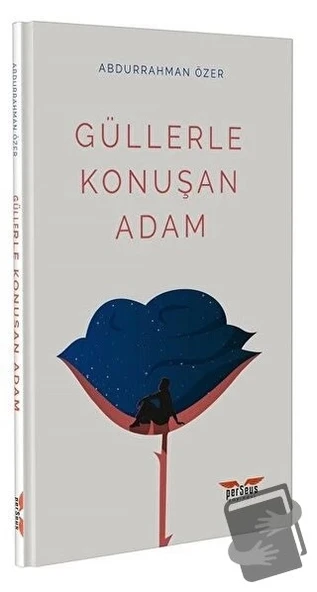 Güllerle Konuşan Adam  -  Abdurrahman Özer  -  Perseus Yayınevi  - ürün görseli