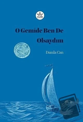 O Gemide Ben de Olsaydım  -  Damla Can  -  Elpis Yayınları  - ürün görseli