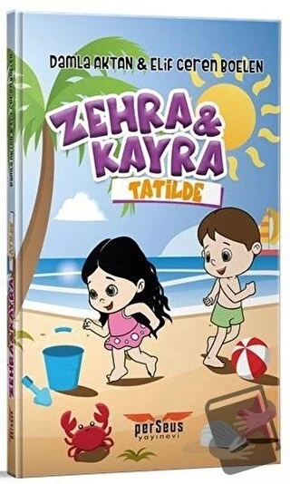 Zehra ve Kayra Tatilde  -  Damla Aktan , Elif Ceren Boelen  -  Perseus Yayınevi  -