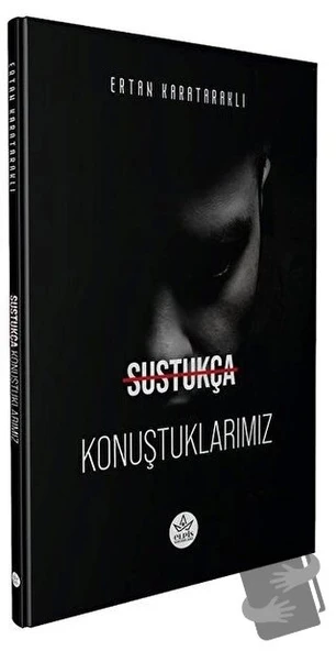 Sustukça Konuştuklarımız  -  Ertan Karataraklı  -  Elpis Yayınları  -